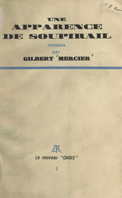 Une apparence de soupirail - Gilbert Mercier - (La Table Ronde) réédition numérique FeniXX