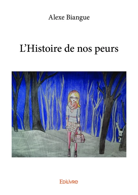 L'Histoire de nos peurs - Alexe Biangue - Editions Edilivre