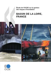 Étude de l’OCDE sur la gestion des risques d’inondation: Bassin de la Loire, France 2010