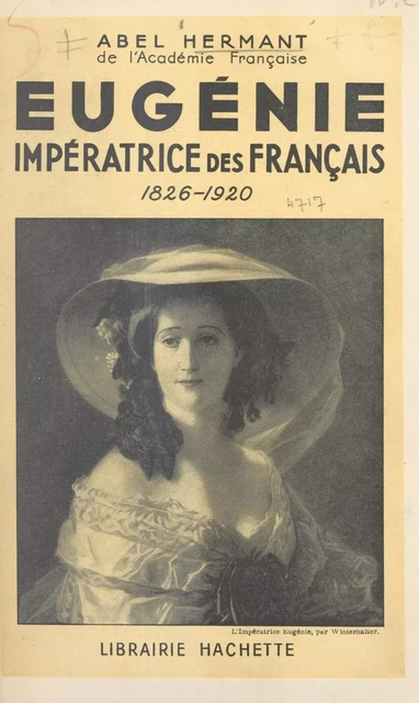 Eugénie, impératrice des Français - Abel Hermant - (Hachette) réédition numérique FeniXX