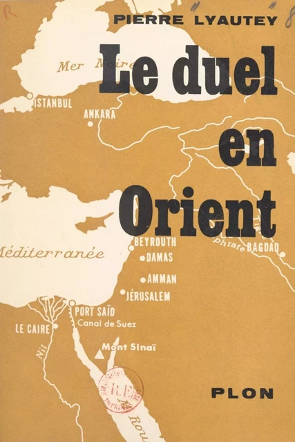 Le duel en Orient - Pierre Lyautey - (Plon) réédition numérique FeniXX