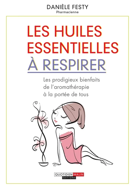 Les huiles essentielles à respirer - Danièle Festy - Éditions Leduc