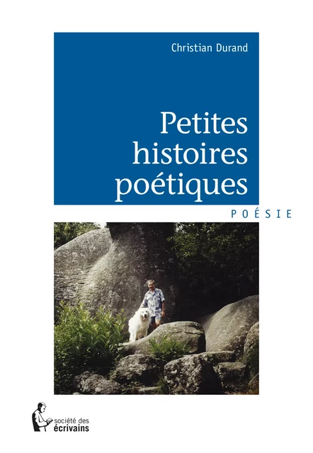 Petites histoires poétiques - Christian Durand - Société des écrivains