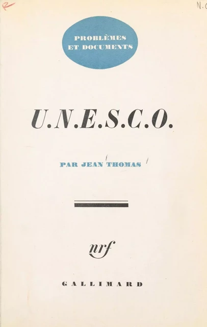 U.N.E.S.C.O. - Jean Thomas - Gallimard (réédition numérique FeniXX)