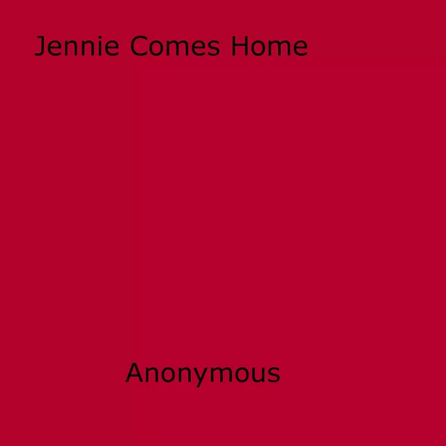 Jennie Comes Home - Anon Anonymous - Disruptive Publishing