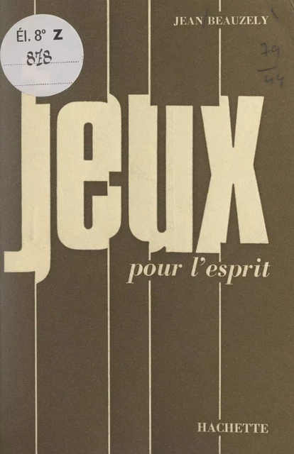 Jeux pour l'esprit - Jean Beauzély - (Hachette) réédition numérique FeniXX