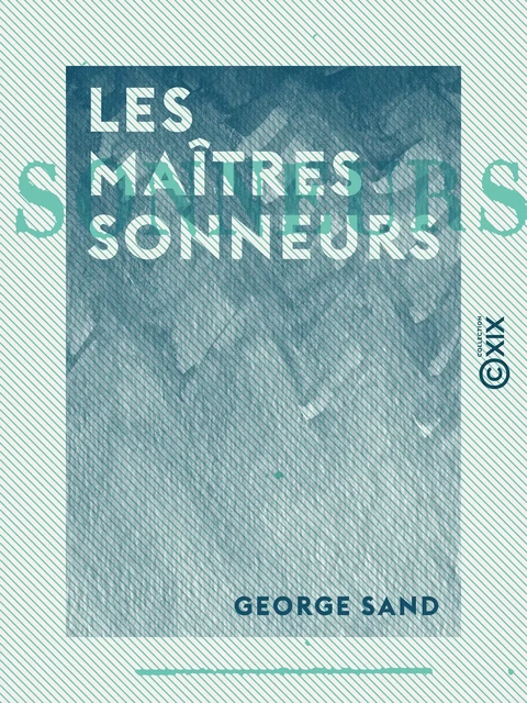 Les Maîtres sonneurs - George Sand - Collection XIX