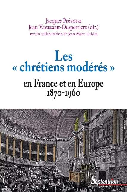 Les « chrétiens modérés » en France et en Europe (1870-1960) -  - Presses Universitaires du Septentrion