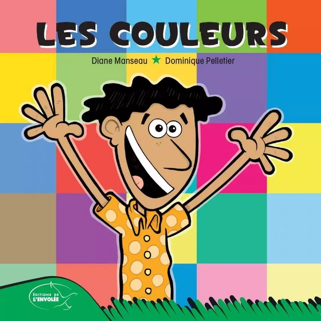 Les couleurs - Diane Manseau - Éditions de l’Envolée