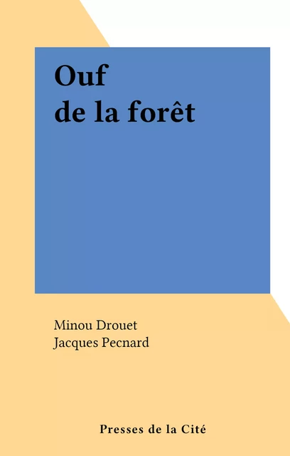 Ouf de la forêt - Minou Drouet - (Presses de la Cité) réédition numérique FeniXX