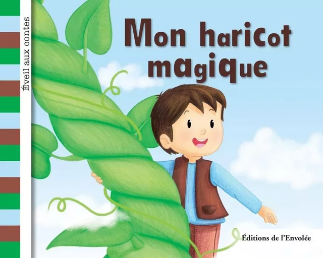 Mon haricot magique - Léa Cullen-Robitaille - Éditions de l’Envolée