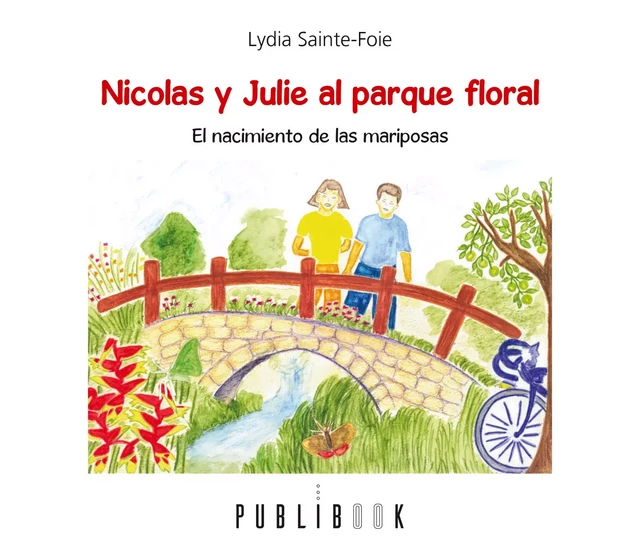 Nicolas y Julie al parque floral - Lydia Sainte-Foie - Publibook