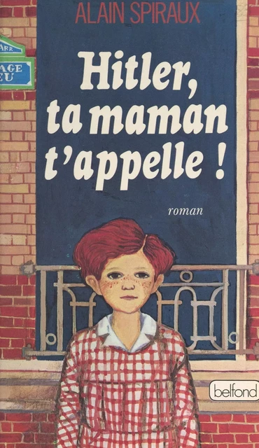 Hitler, ta maman t'appelle ! - Alain Spiraux - (Belfond) réédition numérique FeniXX