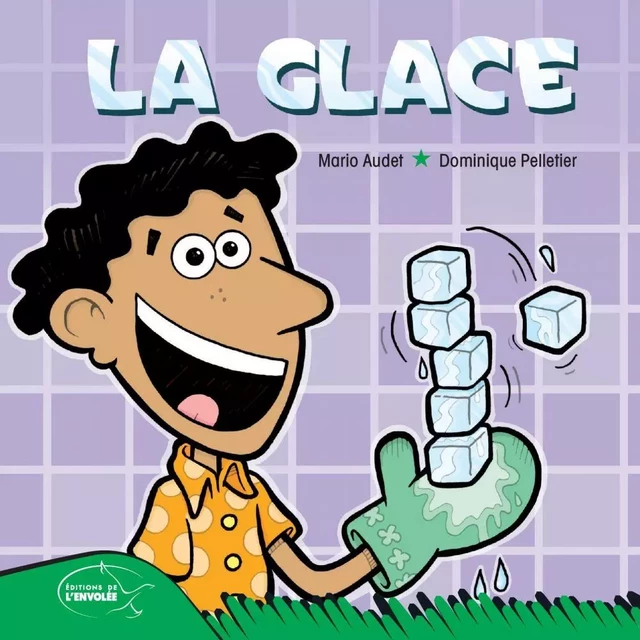 La glace - Mario Audet - Éditions de l’Envolée