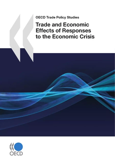 Trade and Economic Effects of Responses to the Economic Crisis -  Collective - OECD