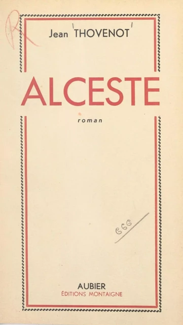 Alceste - Jean Thovenot - Aubier (réédition numérique FeniXX)