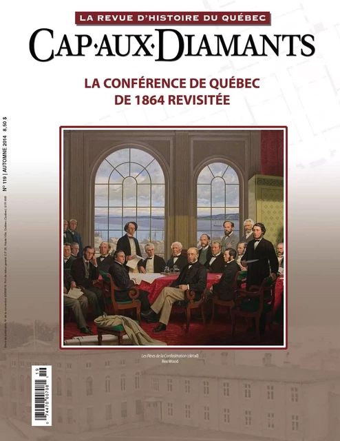 Cap-aux-Diamants. No. 119, Automne 2014 - Katéri Lalancette, François Droüin, Christopher Moore, Christine Chartré, Brigitte Violette, Eugénie Brouillet, Jean-Claude Soulard, Henri Brun, John Willis, Tim Foran, Alex Tremblay, Denis Racine, Serge Pallascio, Yves Beauregard, Mario Béland, Yves Laberge, Jacques Saint-Pierre - Les Éditions Cap-aux-Diamants inc.