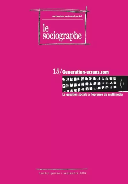 le Sociographe n°15 : Génération-ecrans.com La question sociale à l'épreuve du multimédia - le Sociogaphe - Champ social Editions