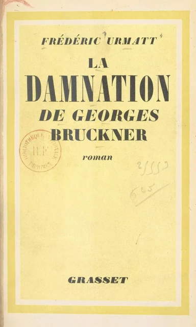 La damnation de Georges Bruckner - Frédéric Hoffet - Grasset (réédition numérique FeniXX)