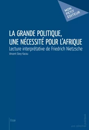 La Grande politique, une nécessité pour l’Afrique