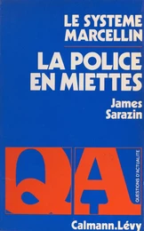 La police en miettes : le système Marcellin