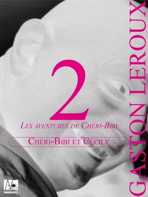 Chéri-Bibi et Cécily - Gaston Leroux - A verba futuroruM