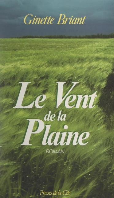 Le vent de la plaine - Ginette Briant - (Presses de la Cité) réédition numérique FeniXX