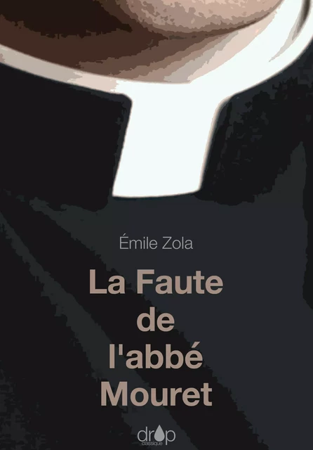 La Faute de l'abbé Mouret - Emile Zola - Les éditions Pulsio