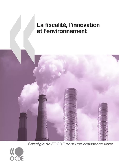 La fiscalité, l'innovation et l'environnement -  Collectif - OECD