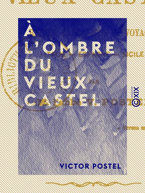 À l'ombre du vieux castel - Victor Postel - Collection XIX