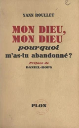 Mon Dieu, mon Dieu, pourquoi m'as-tu abandonné ?