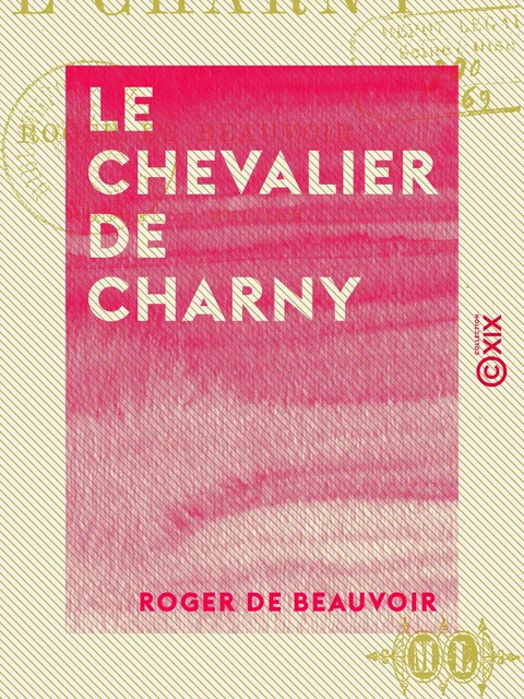 Le Chevalier de Charny - Roger de Beauvoir - Collection XIX