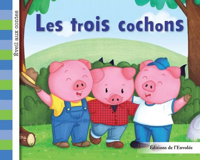 Les trois cochons - Léa Cullen-Robitaille - Éditions de l’Envolée