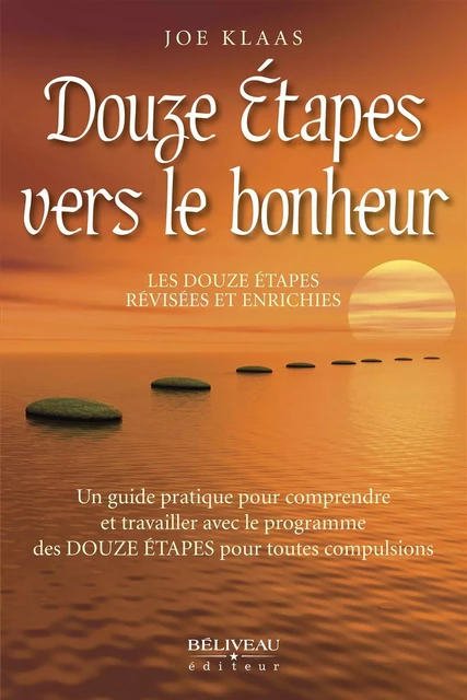 Douze étapes vers le bonheur -  Joe Klaas - Béliveau Éditeur