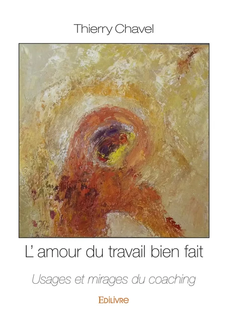 L'amour du travail bien fait - Thierry Chavel - Editions Edilivre