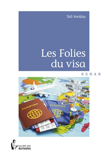 Les Folies du visa - Sidi Amidou - Société des écrivains