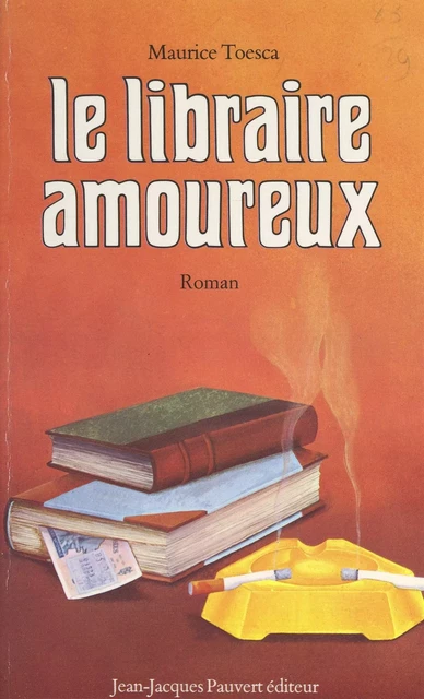 Le libraire amoureux - Maurice Toesca - (Pauvert) réédition numérique FeniXX