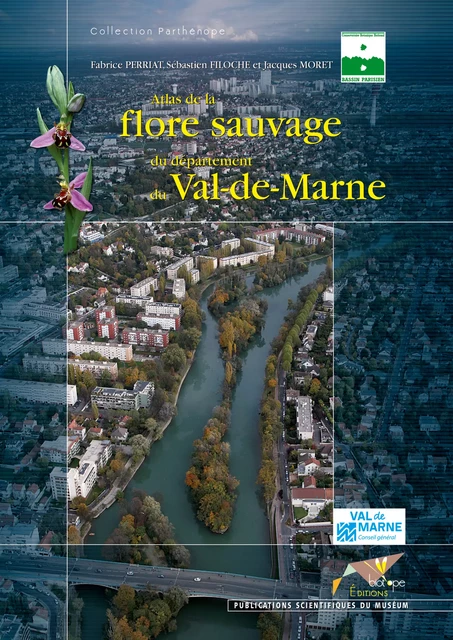 Atlas de la flore sauvage du département du Val-de-Marne - Jacques Moret, Fabrice Perriat, Sébastien Filoche - BIOTOPE