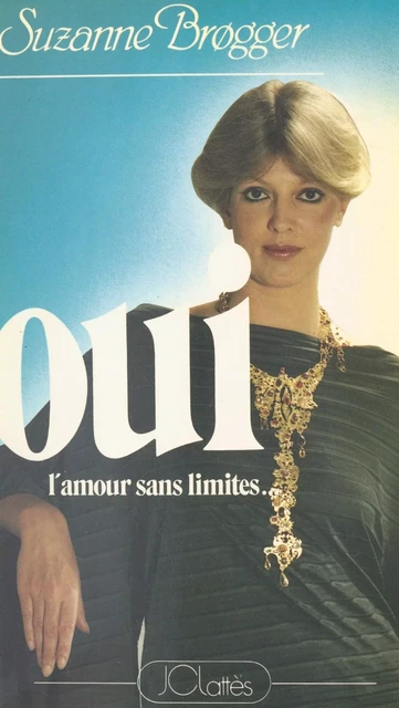 Oui - Suzanne Brøgger - (JC Lattès) réédition numérique FeniXX