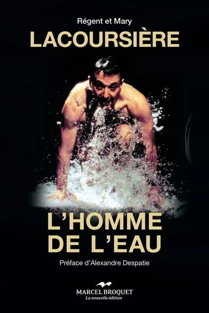 Lacoursière, l'homme de l'eau - Régent Lacoursière - Les Éditions Crescendo!