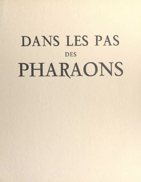 Dans les pas des pharaons - Jean Leclant - (Hachette) réédition numérique FeniXX