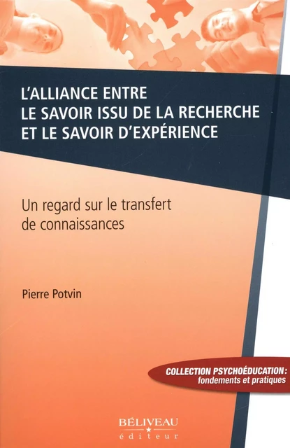 L'alliance entre le savoir issu de la recherche et le savoir -  Pierre Potvin - Béliveau Éditeur