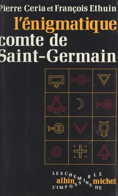 L'énigmatique comte de Saint-Germain - Pierre Ceria, François Ethuin - (Albin Michel) réédition numérique FeniXX