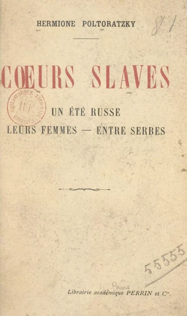 Cœurs slaves - Hermione Poltoratzky - (Perrin) réédition numérique FeniXX