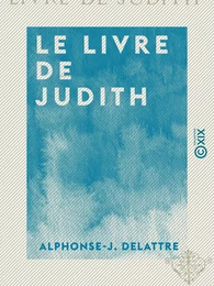 Le Livre de Judith - Étude critique et historique