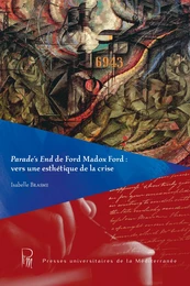 Parade’s End de Ford Madox Ford : vers une esthétique de la crise