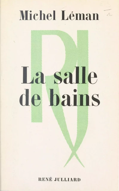 La salle de bains - Michel Léman - (Julliard) réédition numérique FeniXX