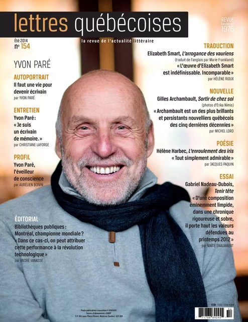 Lettres québécoises. No. 154, Été 2014 - Yvon Paré, Christiane Laforge, Aurélien Boivin, Jean-François Caron, Isabelle Beaulieu, André Brochu, Jean-François Crépeau, Marie-Michèle Giguère, Annabelle Moreau, Normand Cazelais, Hélène Rioux, Sébastien Lavoie, Michel Lord, Sébastien Dulude, Rachel Leclerc, Jacques Paquin, Michel Gaulin, Samuel Mercier, Maïté Snauwaert, François Cloutier, Bruno Lemieux, André Vanasse - Lettres québécoises inc.