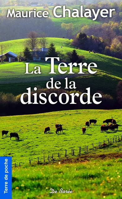 La Terre de la discorde - Maurice Chalayer - De Borée