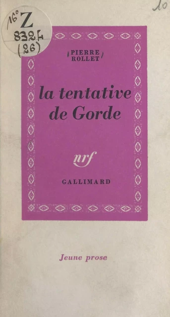 La tentative de Gorde - Pierre Rollet - Gallimard (réédition numérique FeniXX)